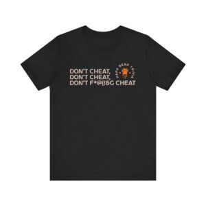 Don't Cheat Tee (Clean)